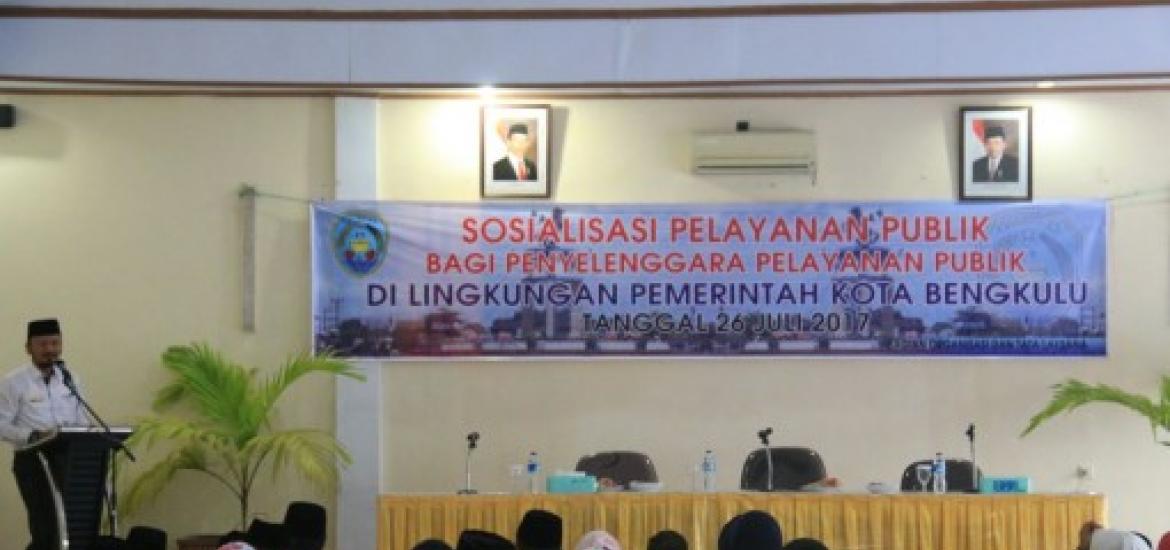 Sosialisasi pelayanan publik bagi penyelenggara  pelayanan publik di lingkungan Pemkot Bengkulu