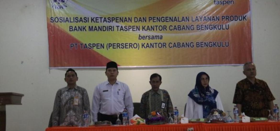 Sosialisasi ketaspenan produk Bank Mandiri Taspen cabang Bengkulu dan PT Taspen (Persero) Cabang Bengkulu