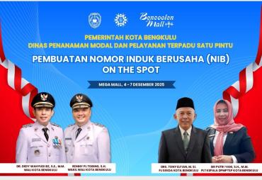 DPMPTSP Bengkulu Hadirkan Layanan NIB “On The Spot”, Urus Legalitas Usaha Makin Mudah dan Gratis